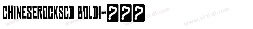 ChineseRocksCd BoldI字体转换